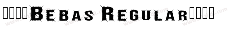 字体名称Bebas Regular字体转换